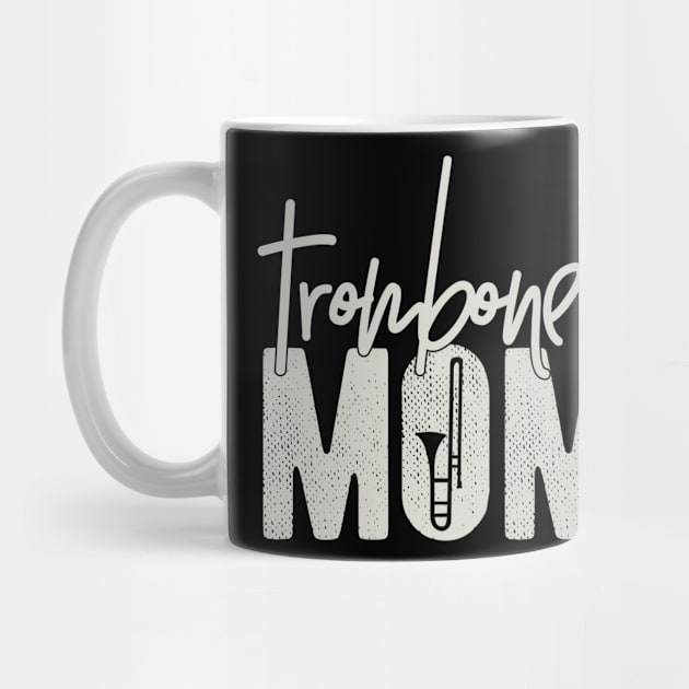 Trombone Mom - Funny Marching Band Gift for Trombone Mother by clickbong12